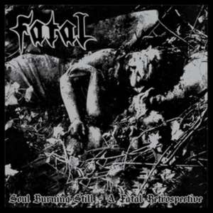 Soul Burning Still: A Fatal Retrospective/FFO Krea de Fatal