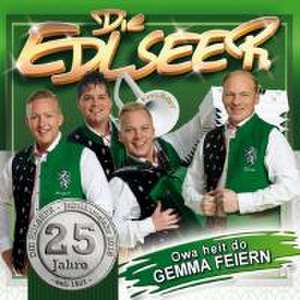 25 Jahre-Owa heit do gemma f de die Edlseer