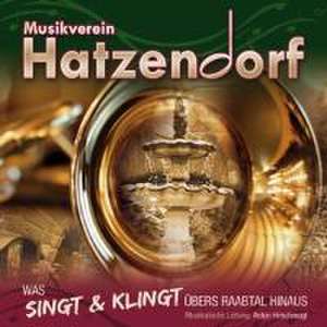 Was singt und klingt übers Raabtal hinaus de Musikverein Hatzendorf/Hirschmugl