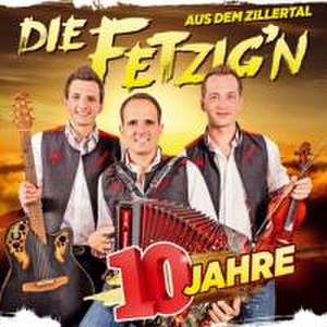 10 Jahre de Die Fetzig'n Aus Dem Zillertal