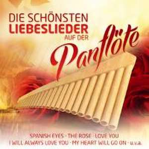 Die schönsten Liebeslieder auf der Panflöte de RIA