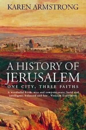 A History of Jerusalem de Karen Armstrong