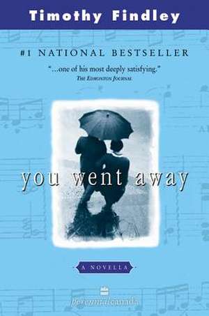 You Went Away de Timothy Findley