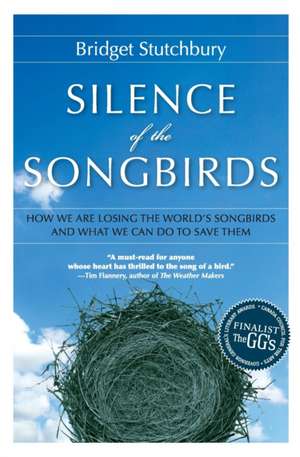 Silence Of The Songbirds de Bridget Stutchbury