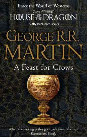 A Song of Ice and Fire 04. A Feast for Crows: New York Times Bestseller de George R. R. Martin