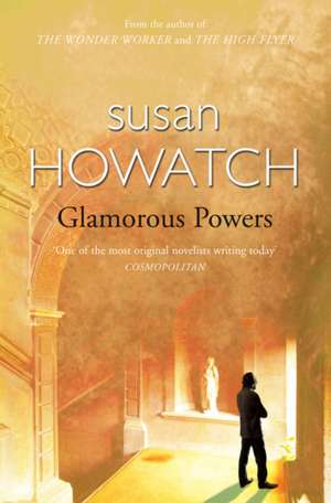 GLAMOROUS POWERS SUSAN HOWATCH de Susan Howatch