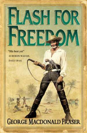 Flash for Freedom! de George MacDonald Fraser