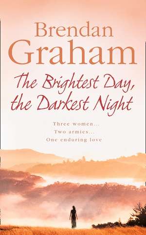 The Brightest Day, the Darkest Night de Brendan Graham