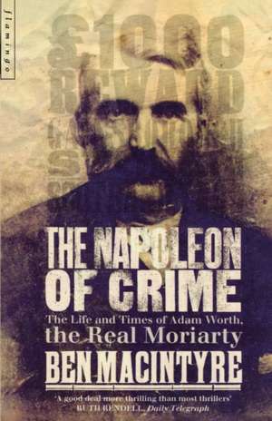 Macintyre, B: Napoleon of Crime