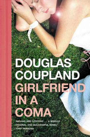 Coupland, D: Girlfriend in a Coma