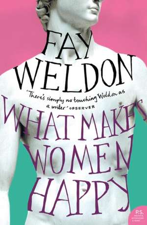 What Makes Women Happy de Fay Weldon