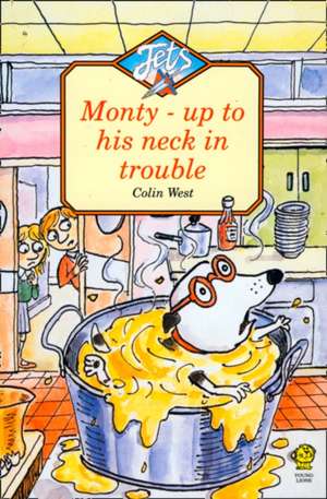 Monty Up to His Neck in Trouble de Colin West