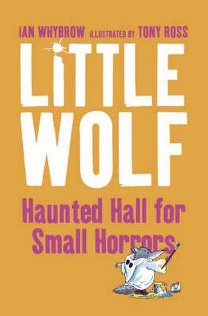 Little Wolf's Haunted Hall for Small Horrors de Ian Whybrow