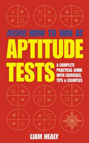 More How to Win at Aptitude Tests: Life, Death, Truth de Liam Healy