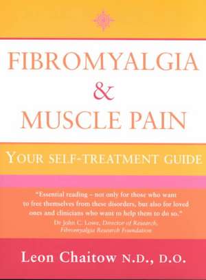 Fibromyalgia and Muscle Pain: Your Self-Treatment Guide de Leon Chaitow