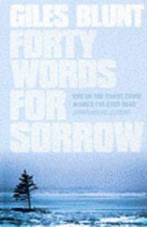 40 WORDS FOR SORROW de Giles Blunt