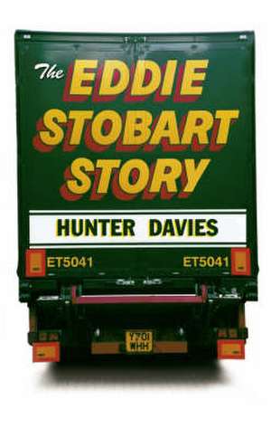 The Eddie Stobart Story de Hunter Davies