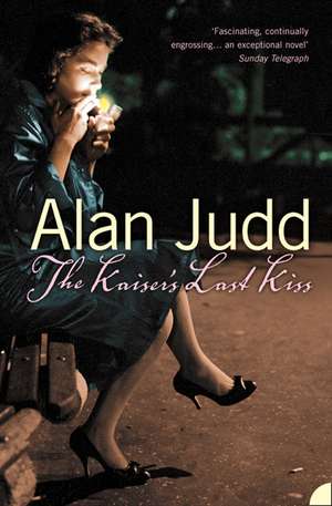 The Kaiser's Last Kiss de Alan Judd