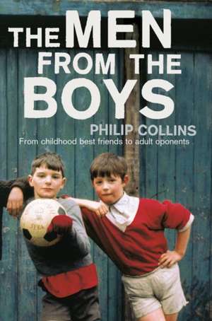 The Men from the Boys de Philip Collins