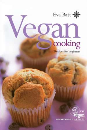 Vegan Cooking: Recipes for Beginners de Eva Batt