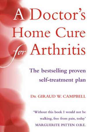 A Doctor's Home Cure For Arthritis de D. O. Campbell