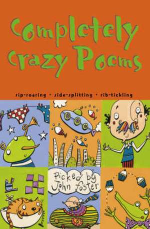 Completely Crazy Poems: 10 Ways to Tap Into Your Physical Genius de John Foster