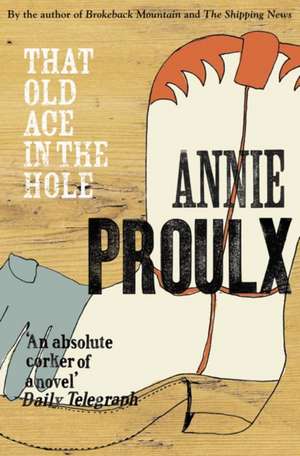 That Old Ace in the Hole de Annie Proulx