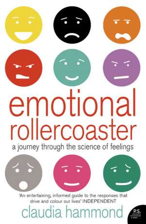 Emotional Rollercoaster: A Journey Through the Science of Feelings de Claudia Hammond