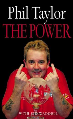 The Power: My Autobiography de Phil Taylor