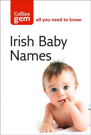 Collins Gem Irish Babies' Names: Meanings, Pronounciation and Spellings de Julia Cresswell