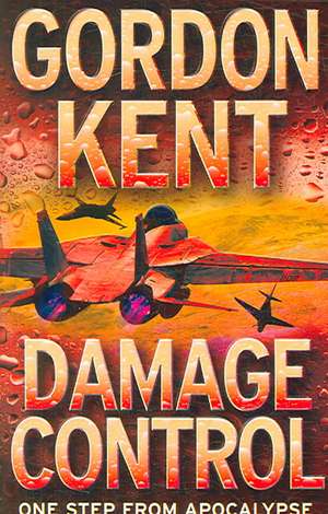 Damage Control: One Step from Apocalypse de Gordon Kent