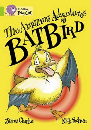 The Amazing Adventures of Batbird de Jane Clarke