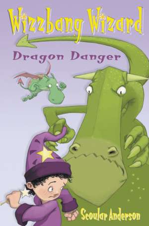 Wizzbang Wizard - Dragon Danger / Grasshopper Glue: Bubble Trouble de Scoular Anderson