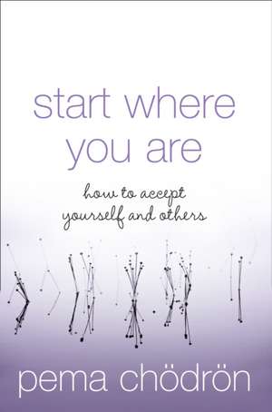 Start Where You Are de Pema Chodron