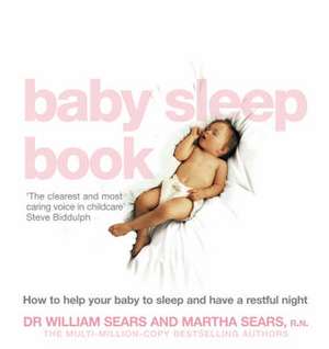 Sears, M: Baby Sleep Book de William Sears