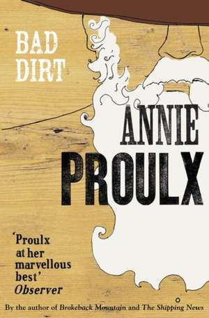 Bad Dirt de Annie Proulx