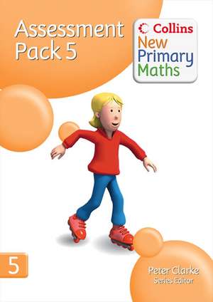 Collins New Primary Maths - Assessment Pack 5 de Peter Clarke