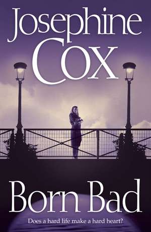 Born Bad de Josephine Cox