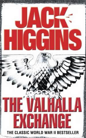 The Valhalla Exchange de Jack Higgins