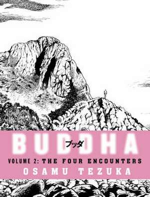 The Four Encounters: Buddha, Book 2 de Osama Tezuka