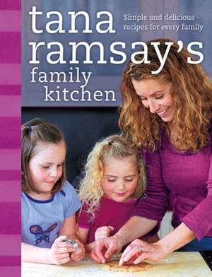 Tana Ramsay's Family Kitchen de Tana Ramsay