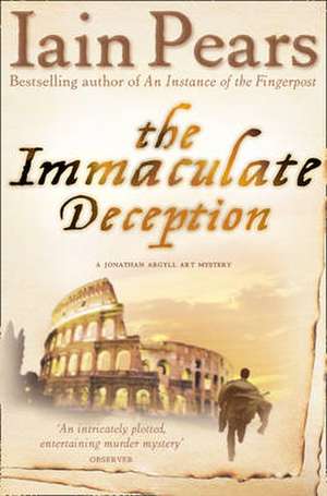 The Immaculate Deception de Iain Pears