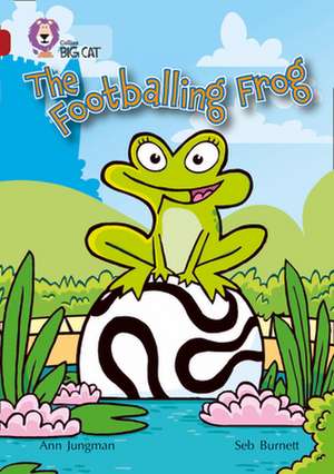 The Footballing Frog de Ann Jungman