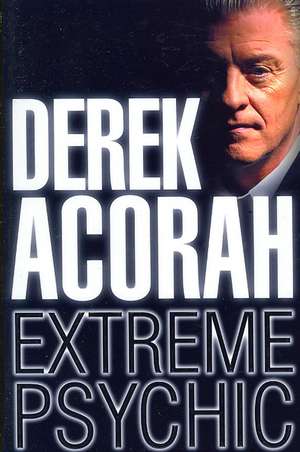 Derek Acorah: Extreme Psychic de Derek Acorah