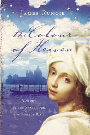 The Colour of Heaven de James Runcie