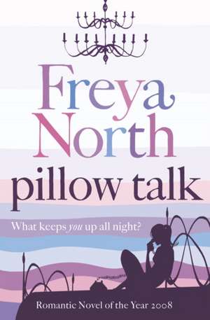 Pillow Talk de Freya North