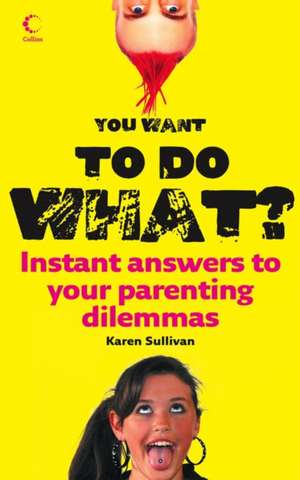 You Want to Do What? de Karen Sullivan