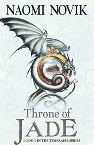 Throne of Jade de Naomi Novik