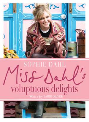 Miss Dahl's Voluptuous Delights de Sophie Dahl