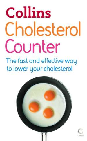 Cholesterol Counter: The Fast and Effective Way to Lower Your Cholesterol de Kate Santon